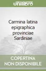 Scelto Dai Clienti Carmina latina epigraphica provinciae Sardiniae