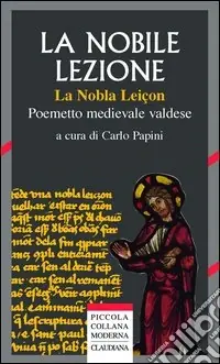 «La nobile lezione» (La nobla leiçon). Poemetto medievale valdese (1420 ca) Ultimissimo Modello