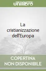 La cristianizzazione dell‘Europa Esclusivo