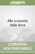 Alla scoperta della terra Solo Oggi