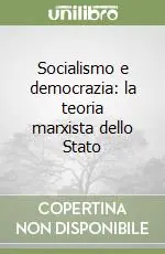 Socialismo e democrazia la teoria marxista dello Stato Consegna Rapida