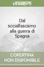 Dal socialfascismo alla guerra di Spagna Offerta Speciale