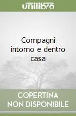 Compra Oggi Stesso Compagni intorno e dentro casa
