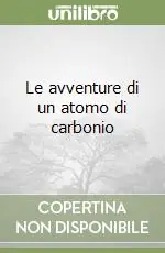 Le avventure di un atomo di carbonio Non Perdere