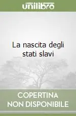 La nascita degli stati slavi Compra Online