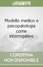 Modello medico e psicopatologia come interrogativo Novità