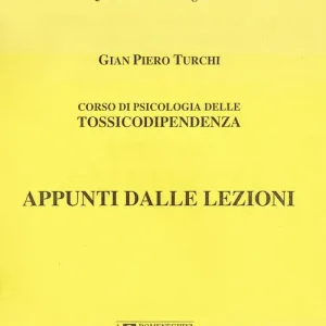 Psicologia delle tossicodipendenze. Appunti dalle lezioni Ordina Subito