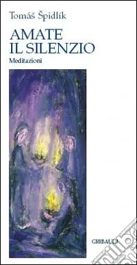 Offerta Amate il silenzio. Meditazioni