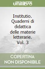 Institutio. Quaderni di didattica delle materie letterarie. Vol. 3 Consegna Rapida