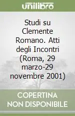 Vendita Finale Studi su Clemente Romano. Atti degli Incontri (Roma, 29 marzo-29 novembre 2001)