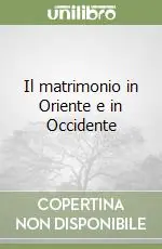 Il matrimonio in Oriente e in Occidente Ultime Pezzi
