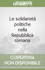 Le solidarietà politiche nella Repubblica romana Professionale