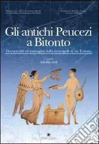 Direttamente Dal Produttore Gli antichi peucezi a Bitonto. Documenti ed immagini dalla necropoli di via Traiana
