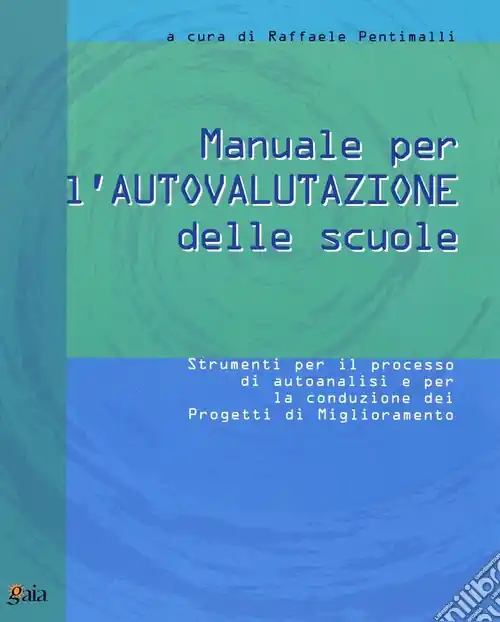 Occasione Imperdibile Manuale di autovalutazione delle scuole. Strumenti per il processo di autoanalisi e per la conduzione dei progetti di miglioramento
