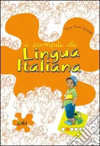 I compiti di lingua italiana. Per progredire. Per la 2ª classe elementare Esclusivo