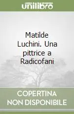 Matilde Luchini. Una pittrice a Radicofani Sconto