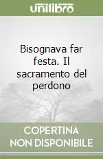 Ordina Subito Bisognava far festa. Il sacramento del perdono