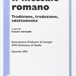 Quantità Limitata Il messale romano. Tradizione, traduzione, adattamento