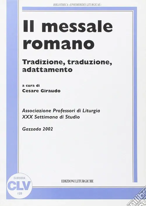Quantità Limitata Il messale romano. Tradizione, traduzione, adattamento