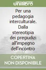 Per una pedagogia interculturale. Dalla stereotipia dei pregiudizi all‘impegno dell‘incontro A Buon Prezzo