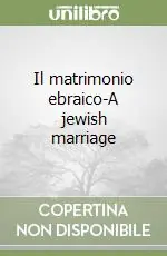 Offerta Limitata Il matrimonio ebraico-A jewish marriage