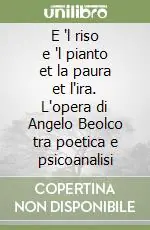 Consegna Rapida E ‘l riso e ‘l pianto et la paura et l‘ira. L‘opera di Angelo Beolco tra poetica e psicoanalisi