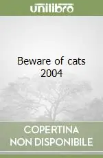 Novità Beware of cats 2004