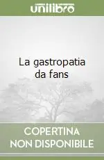 La gastropatia da fans Economico