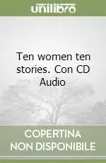 Ten women ten stories. Con CD Audio Compra Online