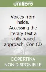 Offerta Voices from inside. Accessing the literary text a skills-based approach. Con CD