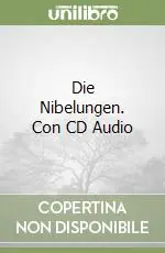 Die Nibelungen. Con CD Audio Di Tendenza