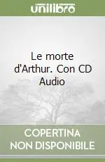 Le morte d‘Arthur. Con CD Audio Compra Oggi Stesso