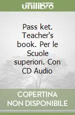Reso Gratuito Pass ket. Teacher‘s book. Per le Scuole superiori. Con CD Audio