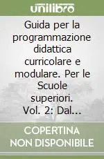 Compra Oggi Stesso Guida per la programmazione didattica curricolare e modulare. Per le Scuole superiori. Vol. 2 Dal Rinascimento al verismo