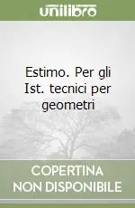 Offerta Speciale Estimo. Per gli Ist. tecnici per geometriEstimo generale-Estimo agrario e legale-Estimo civile e catastale