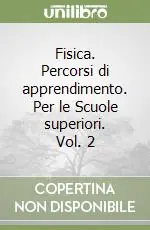Fisica. Percorsi di apprendimento. Per le Scuole superiori. Vol. 2 Compra Online