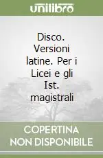 Disco. Versioni latine. Per i Licei e gli Ist. magistrali Offerta
