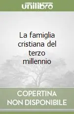 La famiglia cristiana del terzo millennio Saldi