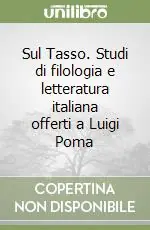 Vendita Finale Sul Tasso. Studi di filologia e letteratura italiana offerti a Luigi Poma