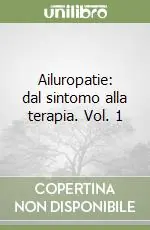 Sconto Ailuropatie dal sintomo alla terapia. Vol. 1