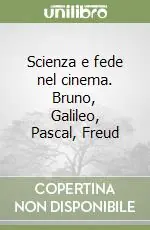 Scienza e fede nel cinema. Bruno, Galileo, Pascal, Freud Scelto Dai Clienti