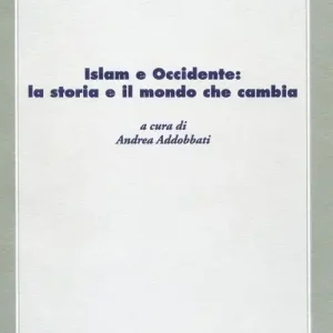 Prezzo Di Fabbrica Islam e Occiddente la storia e il mondo che cambia