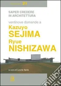 Ultimissimo Modello Ventinove domande a Kazuyo Sejima