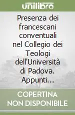 Economico Presenza dei francescani conventuali nel Collegio dei Teologi dell‘Università di Padova. Appunti d‘archivio (1510-1806)