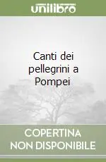 Canti dei pellegrini a Pompei Promo Stagionale