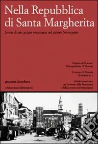 Nella Repubblica di Santa Margherita. Storie di un campo veneziano nel primo Novecento Prezzo Conveniente