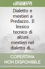 Dialetto e mestieri a Predazzo. Il lessico tecnico di alcuni mestieri nel dialetto di Predazzo Sconto
