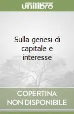 Offerta Sulla genesi di capitale e interesse