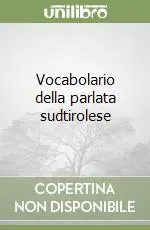 Ultime Pezzi Vocabolario della parlata sudtirolese
