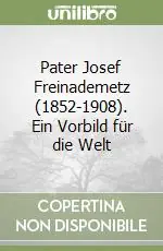 Prezzo Conveniente Pater Josef Freinademetz (1852-1908). Ein Vorbild für die Welt